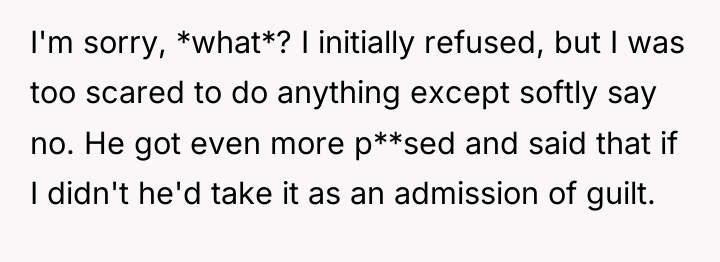 I'm sorry, *what*? I initially refused, but I was too...