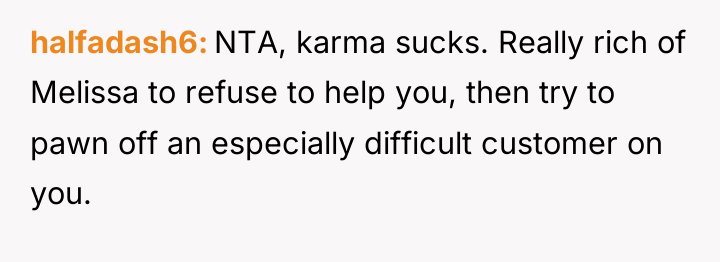 halfadash6 NTA, karma sucks. Really rich of Melissa to refuse...