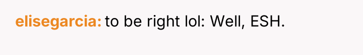 elisegarcia to be right lol: Well, ESH.