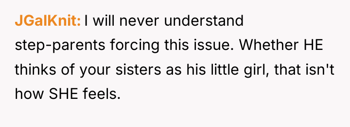 JGalKnit I will never understand step-parents forcing this issue. Whether...