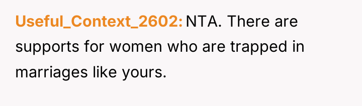 Useful_Context_2602 NTA. There are supports for women who are trapped...