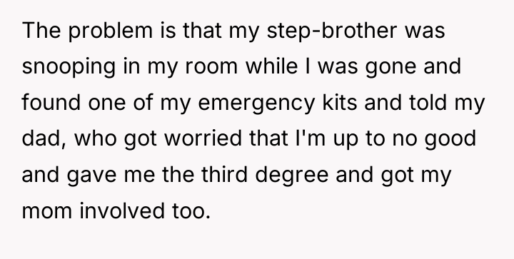 The problem is that my step-brother was snooping in my...