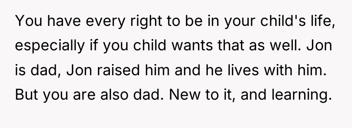 You have every right to be in your child's life,...