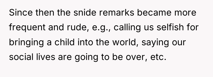 Since then the snide remarks became more frequent and rude,...