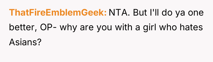 ThatFireEmblemGeek NTA. But I'll do ya one better, OP- why...