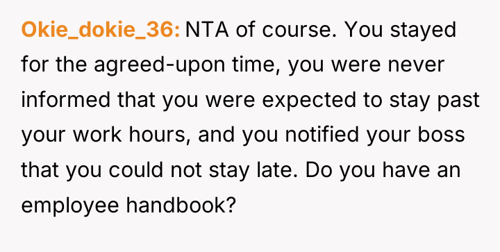 Okie_dokie_36 NTA of course. You stayed for the agreed-upon time,...