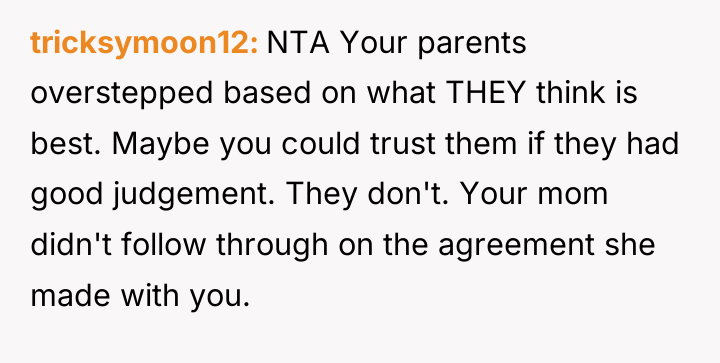 tricksymoon12 NTA Your parents overstepped based on what THEY think...