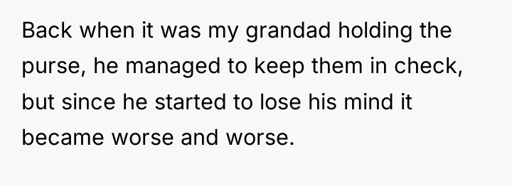 Back when it was my grandad holding the purse, he...