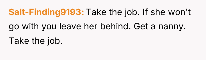 Salt-Finding9193 Take the job. If she won't go with you...