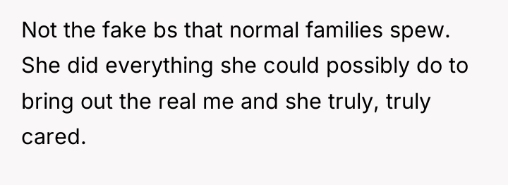 Not the fake bs that normal families spew. She did...