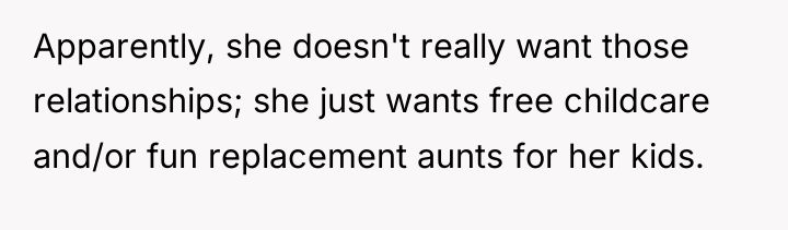 Apparently, she doesn't really want those relationships; she just wants...