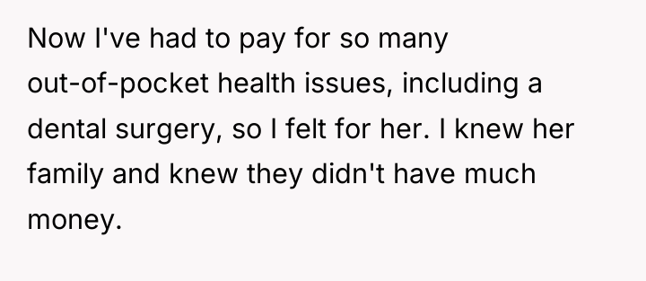 Now I've had to pay for so many out-of-pocket health...