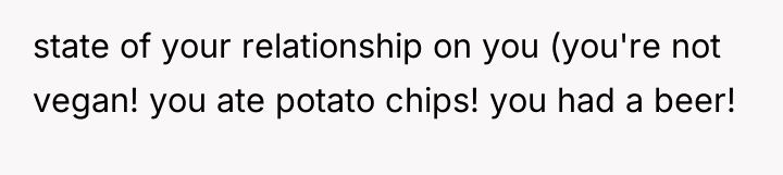 state of your relationship on you (you're not vegan! you...