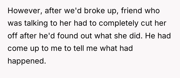 However, after we'd broke up, friend who was talking to...