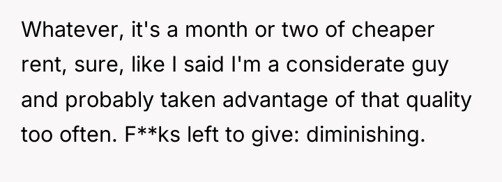 Whatever, it's a month or two of cheaper rent, sure,...