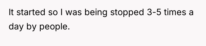 It started so I was being stopped 3-5 times a...