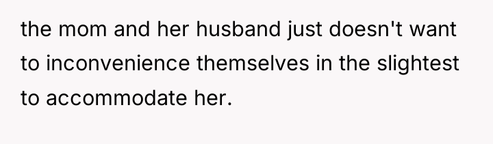 the mom and her husband just doesn't want to inconvenience...