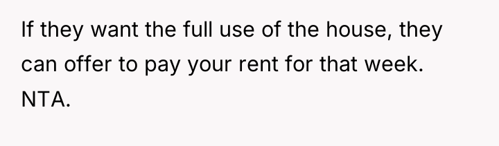 If they want the full use of the house, they...
