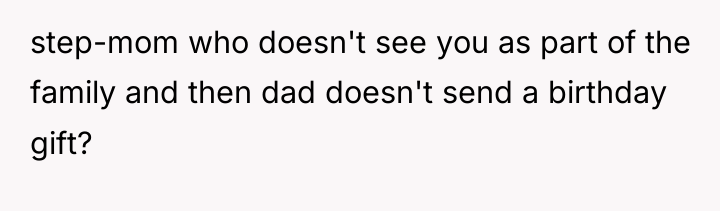 step-mom who doesn't see you as part of the family...