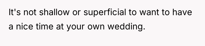 It's not shallow or superficial to want to have a...
