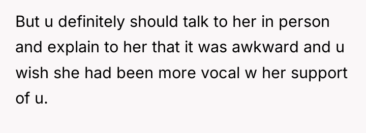 But u definitely should talk to her in person and...