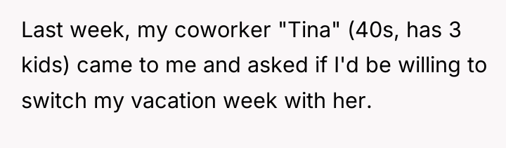Last week, my coworker "Tina" (40s, has 3 kids) came...