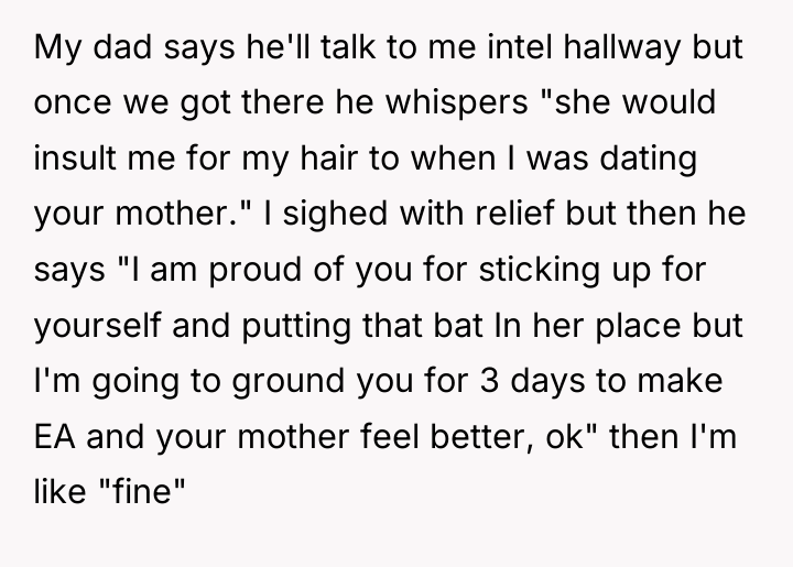 My dad says he'll talk to me intel hallway but...