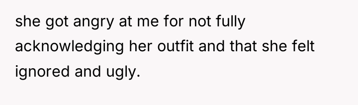 she got angry at me for not fully acknowledging her...