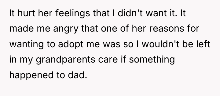 It hurt her feelings that I didn't want it. It...
