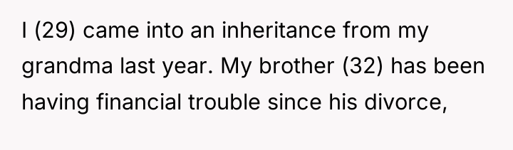 I (29) came into an inheritance from my grandma last...