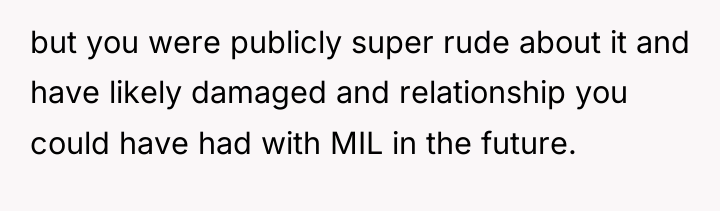 but you were publicly super rude about it and have...