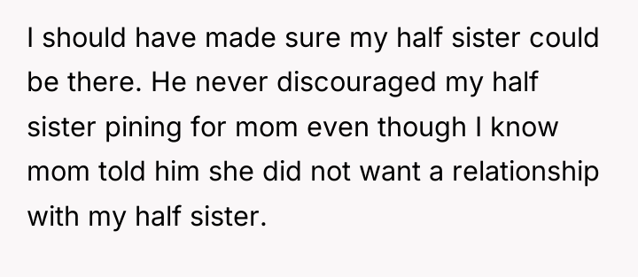 I should have made sure my half sister could be...