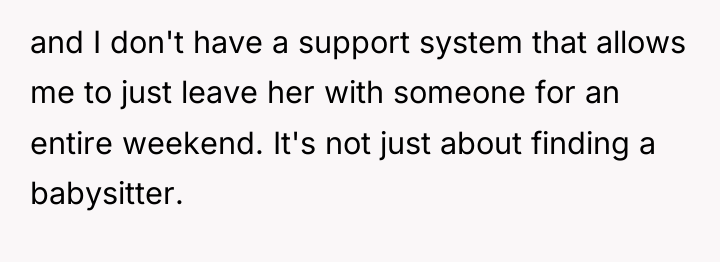 and I don't have a support system that allows me...