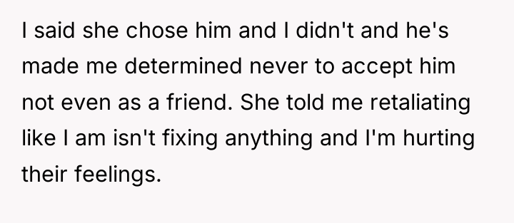 I said she chose him and I didn't and he's...