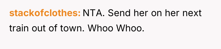 stackofclothes NTA. Send her on her next train out of...