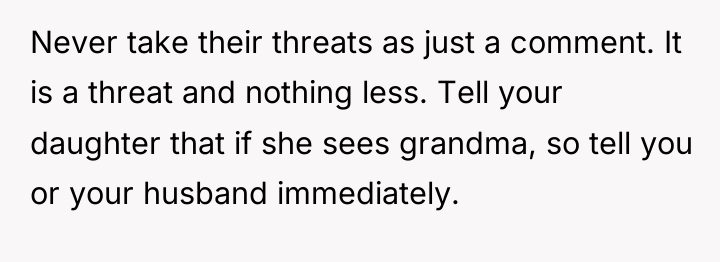 Never take their threats as just a comment. It is...