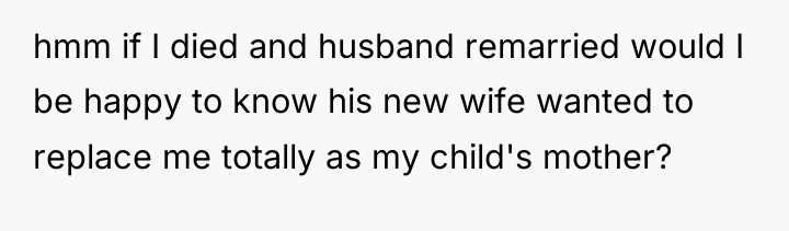 hmm if I died and husband remarried would I be...