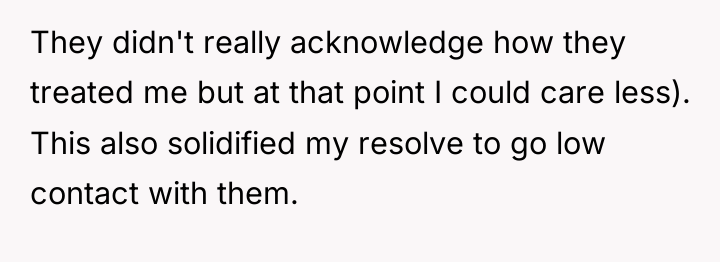 They didn't really acknowledge how they treated me but at...