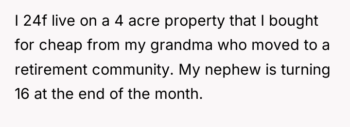 I 24f live on a 4 acre property that I...