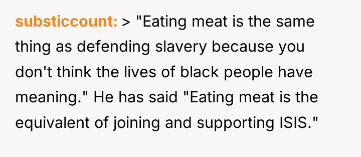 substiccount > "Eating meat is the same thing as defending...