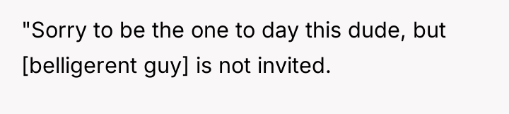 "Sorry to be the one to day this dude, but...