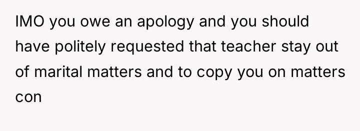 IMO you owe an apology and you should have politely...
