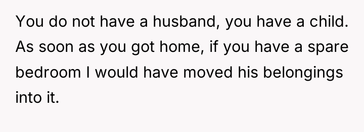 You do not have a husband, you have a child....
