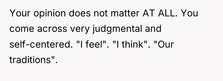 Your opinion does not matter AT ALL. You come across...