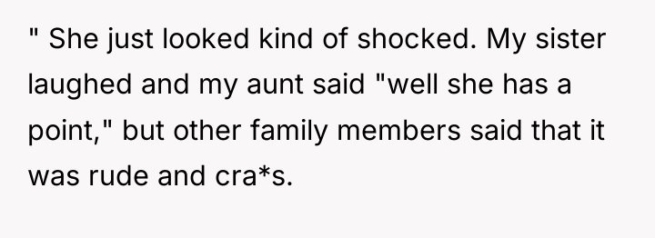 " She just looked kind of shocked. My sister laughed...