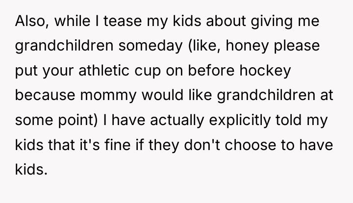 Also, while I tease my kids about giving me grandchildren...