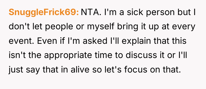 SnuggleFrick69 NTA. I'm a sick person but I don't let...