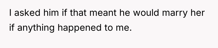 I asked him if that meant he would marry her...