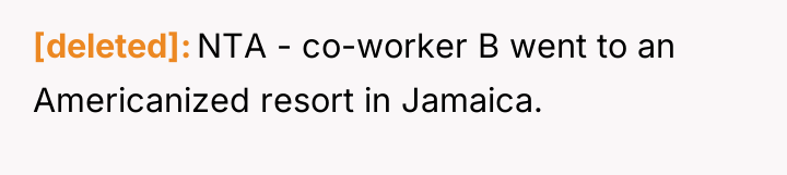 [deleted] NTA - co-worker B went to an Americanized resort...
