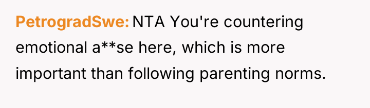 PetrogradSwe NTA You're countering emotional a**se here, which is more...